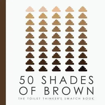 50 Shades of Brown, The Toilet Thinker's Swatchbook - Books by Boxer