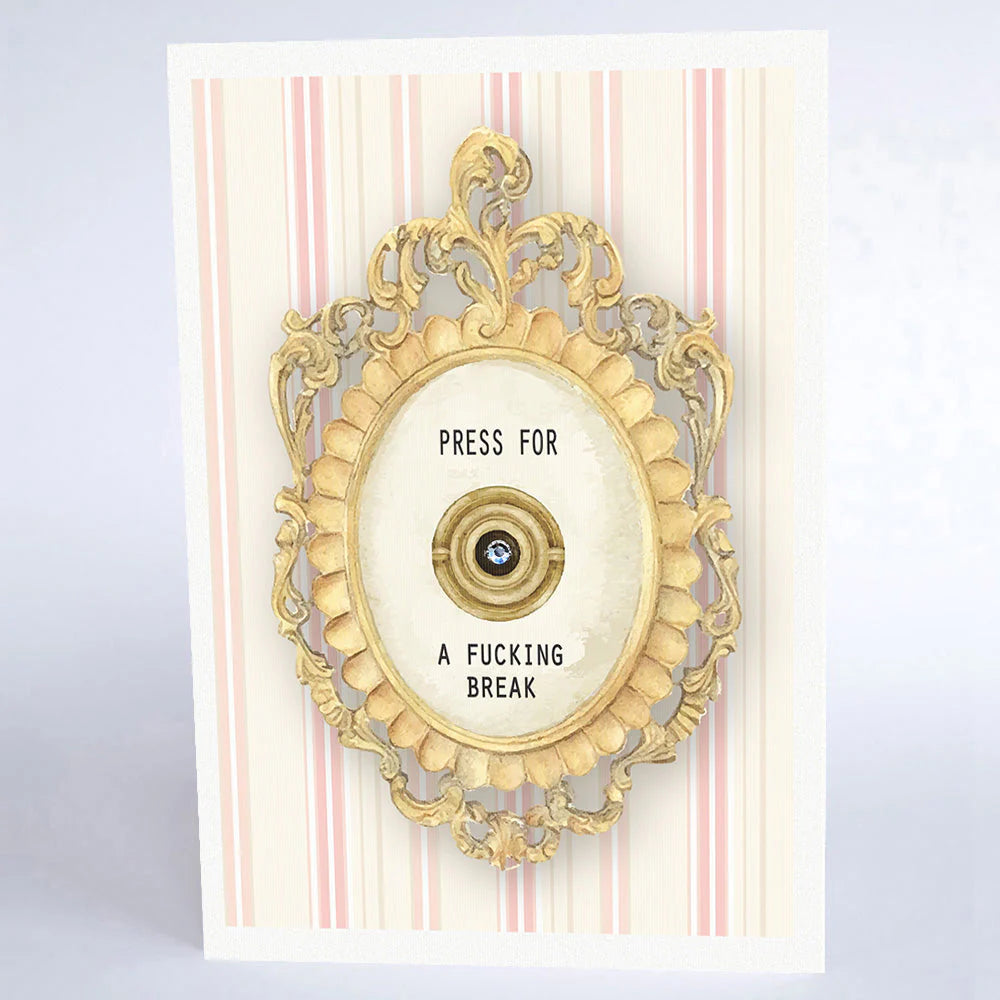 Press for a Break Greetings Card