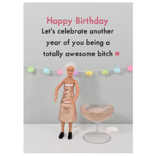Totally Awesome Bitch Happy Birthday Greetings Card