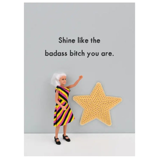 Shine Like a Badass Greetings Card