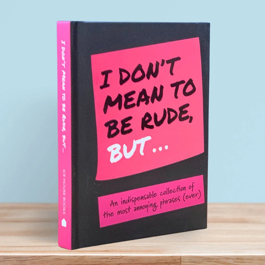 I Don't Mean To Be Rude, But... - Books by Boxer