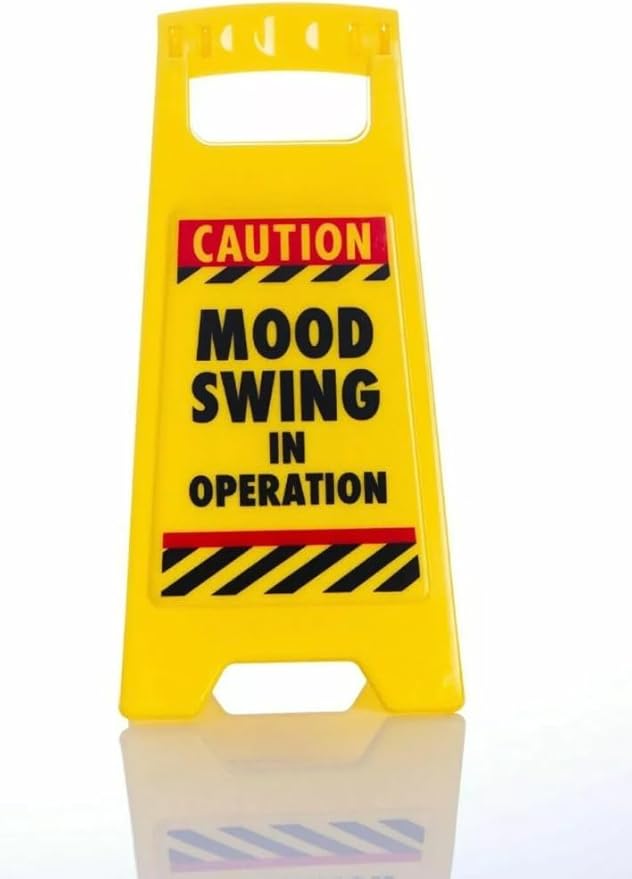 Mood Swing in Progress Sign